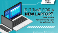 Is it Time for a New Laptop? Here Are Five Laptop Warning Signs to Watch Out for